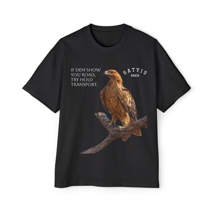 Oversized Tee - 'if dem show you road, try hold transport'