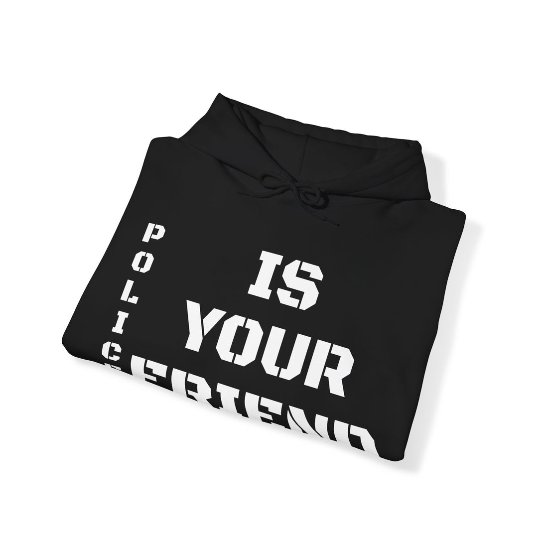 Police Is Your Friend Hooded Sweatshirt